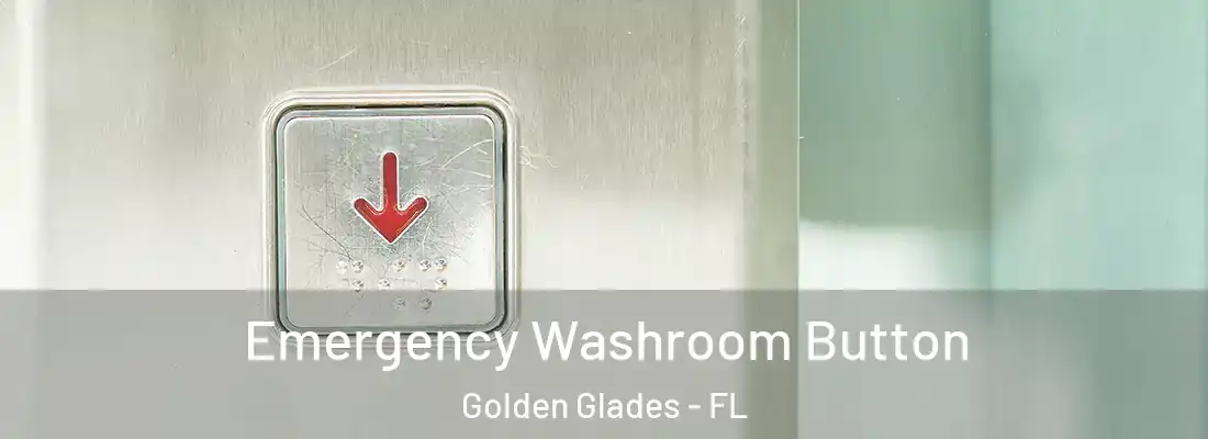  Emergency Washroom Button Golden Glades - FL