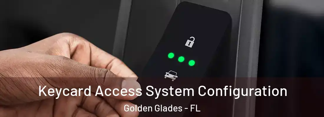  Keycard Access System Configuration Golden Glades - FL
