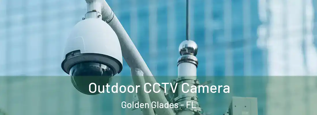  Outdoor CCTV Camera Golden Glades - FL