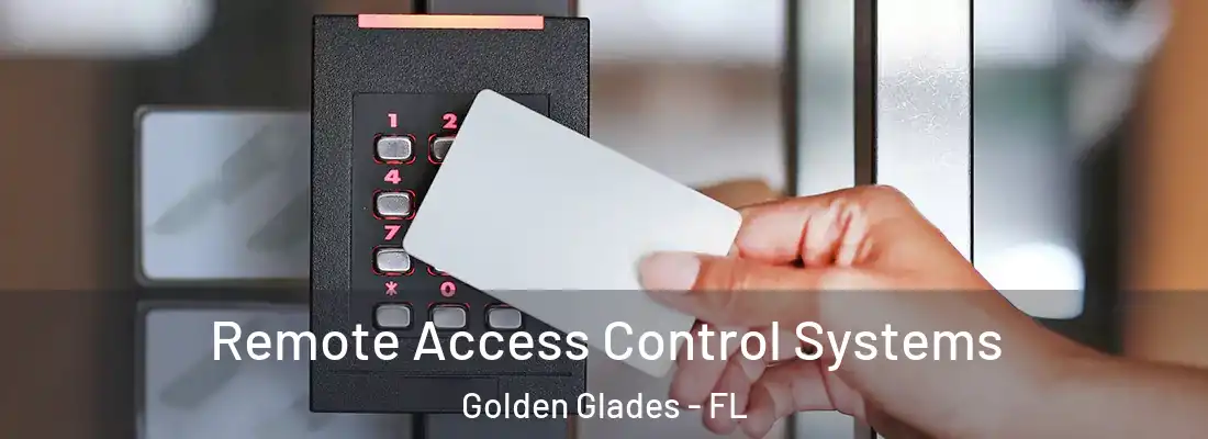  Remote Access Control Systems Golden Glades - FL